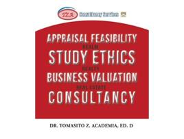 Livro Appraisal Feasibility Study Ethics Business Valuation Consultancy de Tomasito Academia (Inglês)