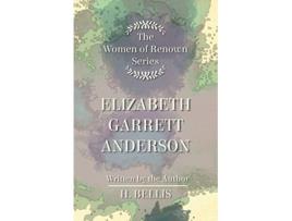 Livro The Women Of Renown Series Elizabeth Garrett Anderson de H Bellis (Inglês)