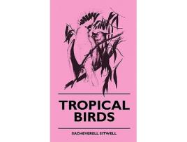 Livro Tropical Birds de Sacheverell Sitwell (Inglês)