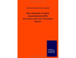 Livro Nach Amerika in einem Auswandererschiffe German Edition de Vay Von Vaya Und Zu Luskod (Alemão)