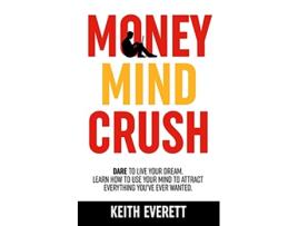 Livro Money Mind Crush de Keith Everett (Inglês)