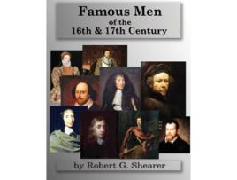 Livro Famous Men of the 16th 17th Century de Robert G Shearer (Inglês)