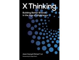 Livro X Thinking Building Better Brands in the Age of Experience de Jason Huang Michael Lai (Inglês)