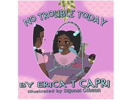 Livro No Trouble Today de Erica Capri (Inglês)