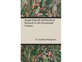 Livro Joseph Glanvill And Psychical Research In The Seventeenth Century de H Stanley Redgrove (Inglês)