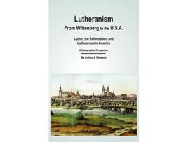 Livro Lutheranism From Wittenberg to the USA de Arthur J Clement (Inglês)