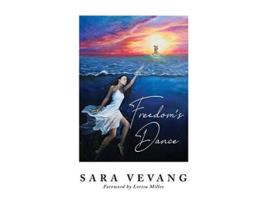 Livro Freedoms Dance de Sara Vevang (Inglês - Capa Dura)