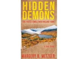 Livro HIDDEN DEMONS Evil Visits A Small New England Town de Margery B Metzger (Inglês)