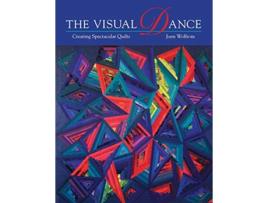 Livro Visual Dance Creating Spectacular Quilts de Joen Wolfrom (Inglês)