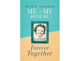 Livro Me and My Bipolar Forever Together de Brigid Sheehan (Inglês)