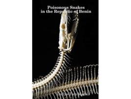 Livro Poisonous Snakes in the Republic of Benin de Dallys-Tom Medali (Inglês)