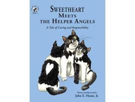 Livro Sweetheart Meets the Helper Angels A Tale of Caring and Responsibility 2 Sweetheart Tales de John E Hume Jr (Inglês - Capa Dura)