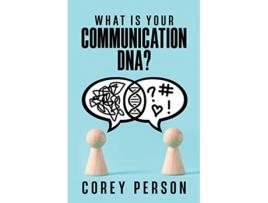 Livro What Is Your Communication DNA de Corey Person (Inglês)