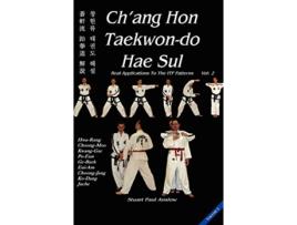 Livro Chang Hon Taekwondo Hae Sul Real Applications to the ITF Patterns Vol 2 de Stuart Anslow (Inglês)