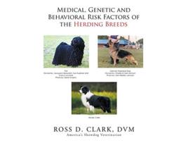 Livro Medical Genetic and Behavioral Risk Factors of the Herding Breeds de ROSS D CLARK (Inglês)