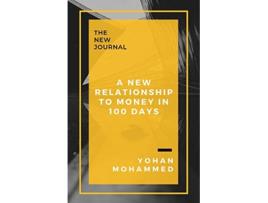 Livro A New Relationship to Money in 100 Days de Yohan Mohammed (Inglês)