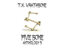 Livro Five Bone de TK Wrathbone (Inglês)