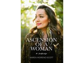 Livro Ascension Of A Woman A Memoir de Karen Moreno Scott (Inglês)