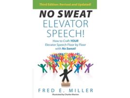 Livro NO SWEAT Elevator Speech How to Craft Your Elevator Speech Floor by Floor with No Sweat de Fred E Miller (Inglês)