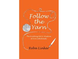 Livro Follow the Yarn The Knitting Wit Wisdom of Ann Sokolowski de Reba Linker (Inglês)