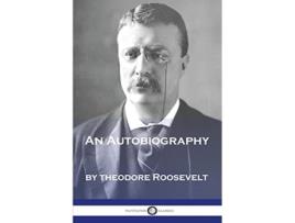 Livro An Autobiography de Theodore Roosevelt (Inglês)