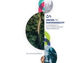 Livro Swivel To Sustainability de Leyla Acaroglu (Inglês)