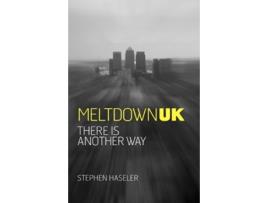 Livro Meltdown UK There is Another Way de Stephen Haseler (Inglês)