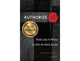 Livro Authorize It Think Like a Writer to Win at Work Life de Deborah Burns (Inglês)