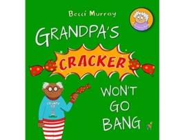 Livro Grandpas Cracker Wont Go Bang de Becci Murray (Inglês)