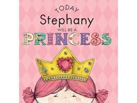 Livro Today Stephany Will Be a Princess de Paula Croyle (Inglês)