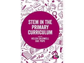 Livro STEM in the Primary Curriculum de Helen Caldwell e Sue Pope (Inglês - Capa Dura)