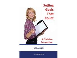 Livro Setting Goals That Count A Christian Perspective de Joe Allison (Inglês)