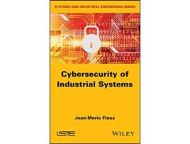Livro Cybersecurity of Industrial Systems de Jean-Marie Flaus (Inglês - Capa Dura)