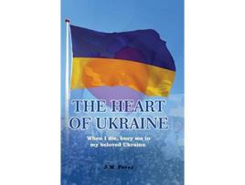 Livro The Heart of Ukraine de J W Perez (Inglês - Capa Dura)