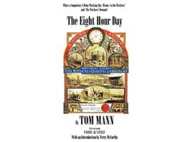 Livro The Eight Hour Day by Tom Mann with introduction by Terry McCarthy de Terry McCarthy (Inglês)