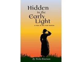 Livro Hidden in the Early Light a tale of the Irish famine Founding of America Series de Tecla Emerson (Inglês)