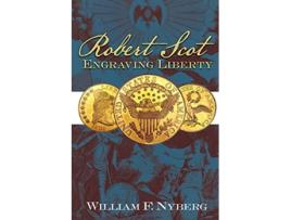 Livro Robert Scot Engraving Liberty de William E Nyberg (Inglês)