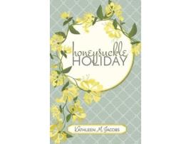 Livro Honeysuckle Holiday de Kathleen M Jacobs (Inglês)