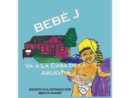 Livro Bebé J Va a La Casa de la Abuelita Spanish Edition de Mboya Sharif (Espanhol)