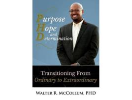 Livro Purpose Hope and Determination Transitioning from Ordinary to Extraordinary de Walter McCollum (Inglês)