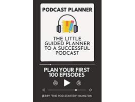 Livro Podcast Planner The Little Guided Planner to a Successful Podcast de Jerry 