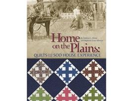 Livro Home on the Plains Quilts and the Sod House Experience de Kathy Moore Stephanie Whitson (Inglês)