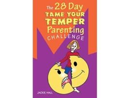 Livro The 28 Day Tame Your Temper Parenting Challenge Middle English Edition de Jackie Hall (Inglês)