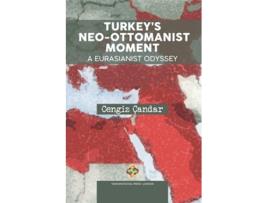 Livro Turkey’s NeoOttomanist Moment A Eurasianist Odyssey Policy Series de Cengiz Çandar (Inglês)