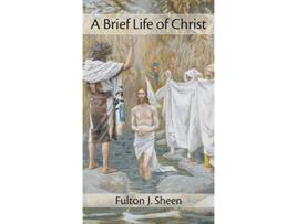 Livro Brief Life of Christ de Fulton J Sheen (Inglês - Capa Dura)