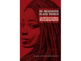 Livro ReImagining Black Women de Nikol G Alexander-Floyd (Inglês - Capa Dura)