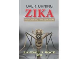 Livro Overturning Zika The Pandemic That Never Was de Randall Bock (Inglês)