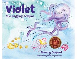 Livro Violet the Hugging Octopus Sea Yourself Be Yourself de Sherry Duquet (Inglês - Capa Dura)