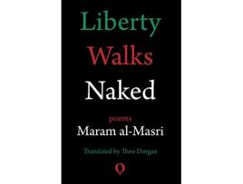 Livro Liberty Walks Naked Poems de Maram alMasri (Inglês)