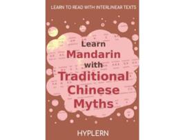 Livro Learn Mandarin with Traditional Chinese Myths Interlinear Mandarin to English de Ziru Zou (Inglês)